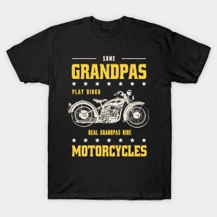 Some grandpas play bingo, real grandpas ride motorcycles best grandpa gift T-Shirt